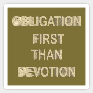 Obligation first than devotion Sticker